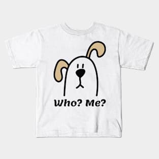 Who? Me? Kids T-Shirt